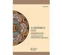 A Dinâmica Dos Símbolos. Fundamentos Da Psicoterapia Junguiana Verena Kast (Auteur)