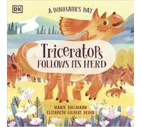 A Dinosaurs Day Triceratops Follows Its Herd by Elizabeth Gilbert Bedia Elizabeth Gilbert Bedia (Auteur)