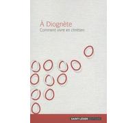 A Diognète - Comment Vivre En Chrétien