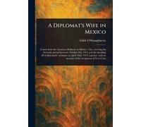 A Diplomat's Wife in Mexico