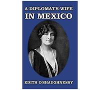 A Diplomat's Wife In Mexico