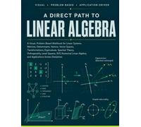 A Direct Path to Linear Algebra: A Visual Workbook from Linear Systems to SVD and Applications