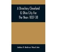 A Directory Cleveland & Ohio City For The Years 1837-38