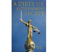A DIRTY U.S. GOVERNMENT SECRET