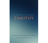 A Disciple Named Timothy: Essays in Honor of Tim Hegg on His 75th Birthday