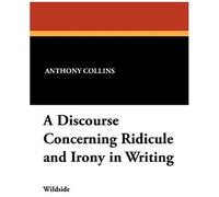 A Discourse Concerning Ridicule And Irony In Writing