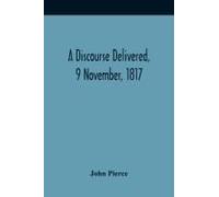 A Discourse Delivered, 9 November, 1817; The Lord's Day After The Completion Of A Century From The Gathering Of The Church In Brookline