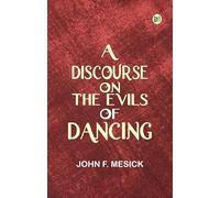 A Discourse on the Evils of Dancing