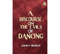 A Discourse on the Evils of Dancing