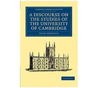 A Discourse On The Studies Of The University Of Cambridge