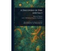 A Discovrse Of Fire And Salt