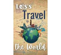 A Discreet Password Logbook: LET’S TRAVEL THE WORLD a password keeper Hidden in Plain Sight: | 252 Entries, 5"x8" Size | Giftable Password Organizer for All Ages