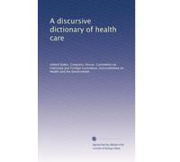 A discursive dictionary of health care