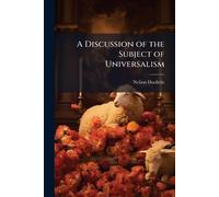 A Discussion of the Subject of Universalism