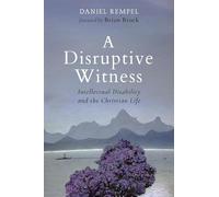 A Disruptive Witness: Intellectual Disability and the Christian Life