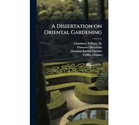A Dissertation on Oriental Gardening