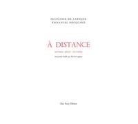 À distance - Françoise De Laroque - Eric Pesty Eds - broché - Roman