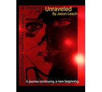 A Distance, Unraveled: A journey continuing, a new beginning. Poetry, thoughts, and photographs.