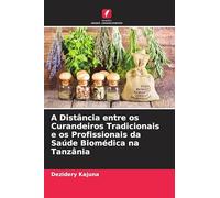 A Distância entre os Curandeiros Tradicionais e os Profissionais da Saúde Biomédica na Tanzânia