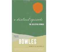 A Distant Episode: Masterful Literary Short Stories - An American Cult Classic