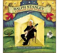 Ralph Stanley – A Distant Land to Roam