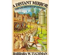 A Distant Mirror: the Calamitous 14th Century