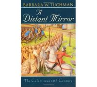 [A Distant Mirror: The Calamitous 14th Century] [By: Barbara W. Tuchman] [April, 2014]