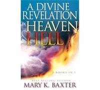 A Divine Revelation of Heaven amp Hell by Mary K Baxter & T L Lowery Mary K Baxter , T L Lowery (Auteur)