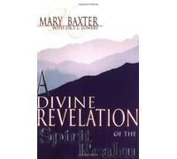 A Divine Revelation Of The Spirit Realm