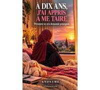 A dix ans, j'ai appris à me taire: Personne ne m'a demandé pourquoi