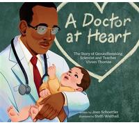 A Doctor at Heart The Story of Groundbreaking Scientist and Teacher Vivien Thomas - Joan Schoettler - Beach Lane Books - ebook (ePub) - Livre