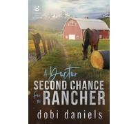 A Doctor Second Chance for the Rancher: A sweet medical western romance