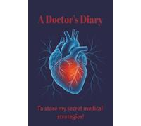 A Doctor's Diary: To store my secret medical strategies!
