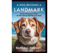 A DOG BECOMES A LANDMARK: The Life and Legacy of Fidèle, the Most Photographed Dog in the World