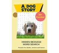 A Dog Story Hidden Message Word Search Puzzles: Word searches with easy to read print about dogs, breeds, in pop culture and more | 6x9 inches, 110 ... for Dog lovers, Pet owners and Puzzle lovers