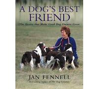 A Dog's Best Friend: The Secrets That Make Good Dog Owners Great