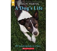 A Dog's Life: The Autobiography of a Stray (Scholastic Gold)