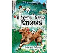 A Dog's Nose Knows