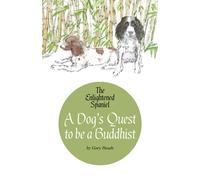 A Dog's Quest to be a Buddhist: The Enlightened Spaniel