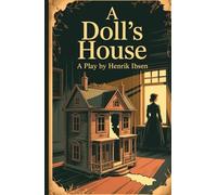 A Doll's House: A Play