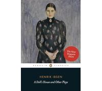 A Doll's House and Other Plays
