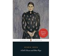 A Doll's House and Other Plays (Penguin Classics) by Henrik Ibsen(2016-09-13)