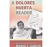 A Dolores Huerta Reader