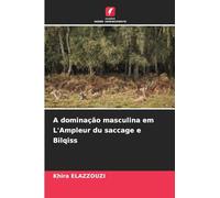 A dominação masculina em L'Ampleur du saccage e Bilqiss