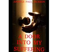 A DOOR INTO MY SUFFERING