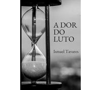 A DOR DO LUTO: COMO SUPERAR UMA PERDA