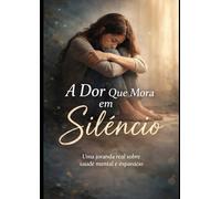 A Dor Que Mora em Silêncio: O que ninguém vê por trás de um sorriso