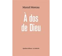A dos de Dieu Ou l'Ordure lyrique - Marcel Moreau - Quidam - broché - Poésie