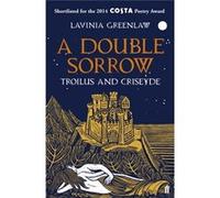 A Double Sorrow: Troilus And Criseyde (Paperback) Lavinia Greenlaw, (Auteur)