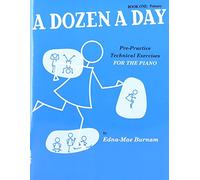 A Dozen A Day: Pre-Practice Technical Exercises For The Piano [Book 1 Primary] by Edna-Mae Burnam (2011) Sheet music